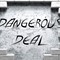 Dangerous Deal
